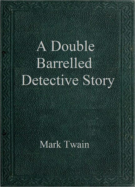 A Double Barrelled Detective Story