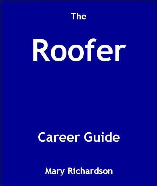 The Roofer Career Guide