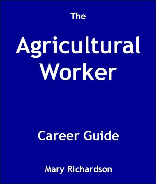 The Agricultural Workers Career Guide