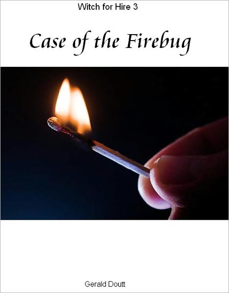 Case of the Firebug