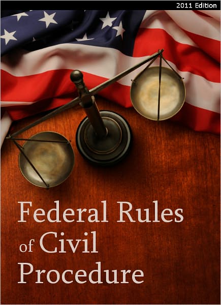 2011-2012 Federal Rules of Civil Procedure (FRCP) (with ALL Committee Notes)