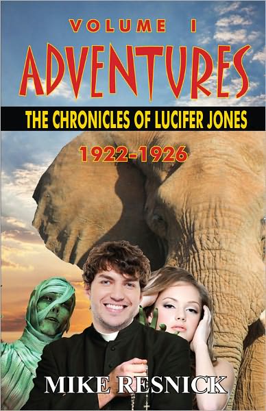 Adventures: The Chronicles of Lucifer Jones Volume I -- 1922-1926