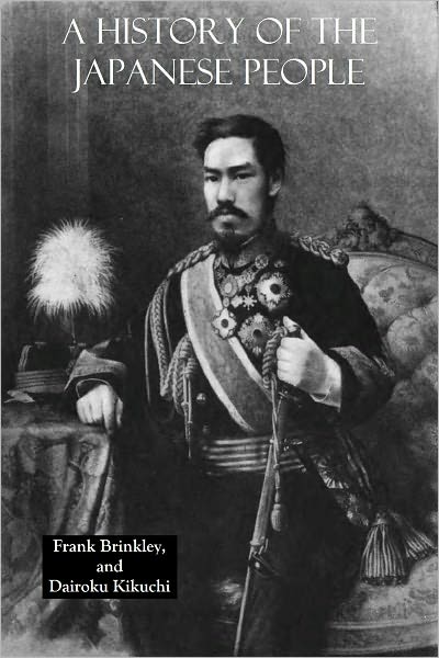 A HISTORY OF THE JAPANESE PEOPLE: From the Earliest Times to the End of the Meiji Era