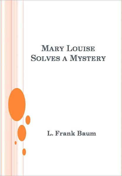 Mary Louise Solves a Mystery w/Direct link technology (A Classic Mystery Novel)