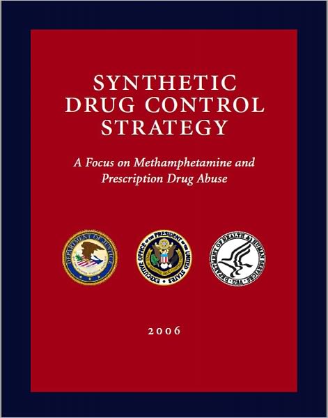 Synthetic Drug Control Strategy: A Focus on Methamphetamine and Prescription Drug Abuse
