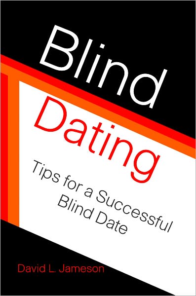 Blind Dating: Tips for a Successful Blind Date