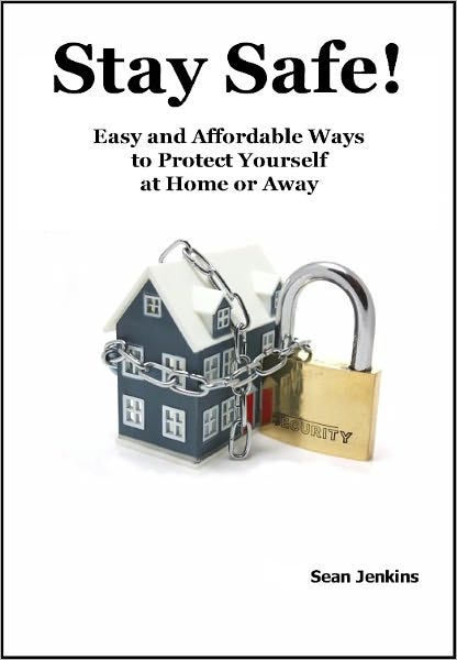 Protect Yourself! (Easy & Affordable Ways to Protect Yourself at Home or Away)