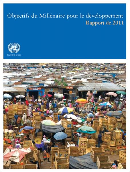 Objectifs du Millenaire pour le developpement: Rapport de 2011