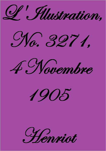 L'Illustration, No. 3271, 4 Novembre 1905