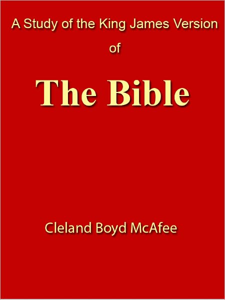 A Study of the King James Version of the Bible [NOOK eBook classics with optimized navigation]