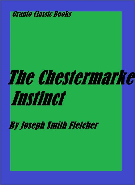 The Chestermarke Instinct by Joseph Smith Fletcher