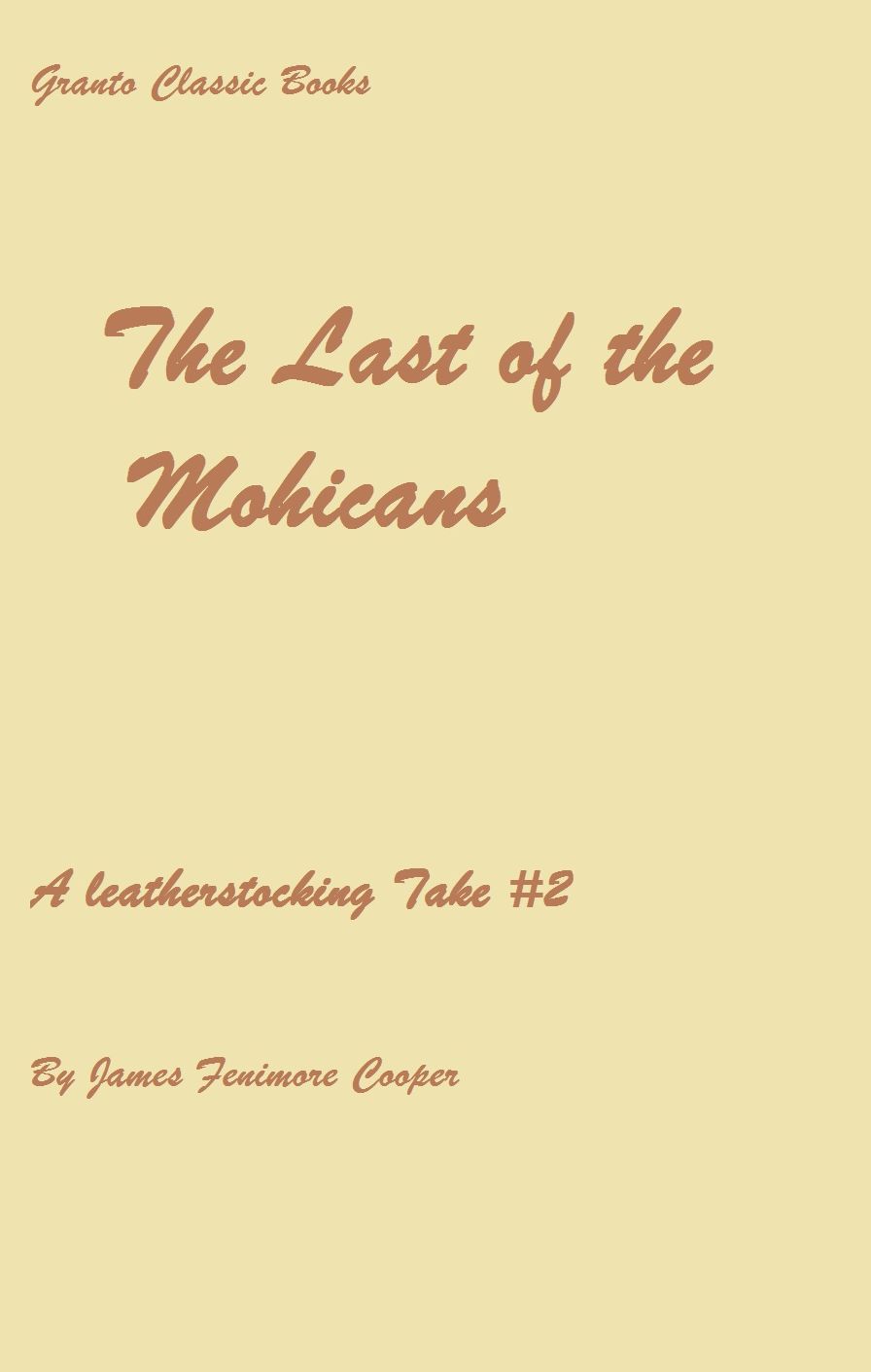 The Last of the Mohicans ( A Leatherstocking Tale #2) by James Fenimore Cooper (with Footnotes)