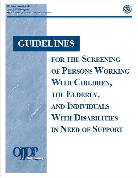 Guidelines for the Screening of Persons Working With Children, the Elderly, and Individuals With Disabilities in Need of Support