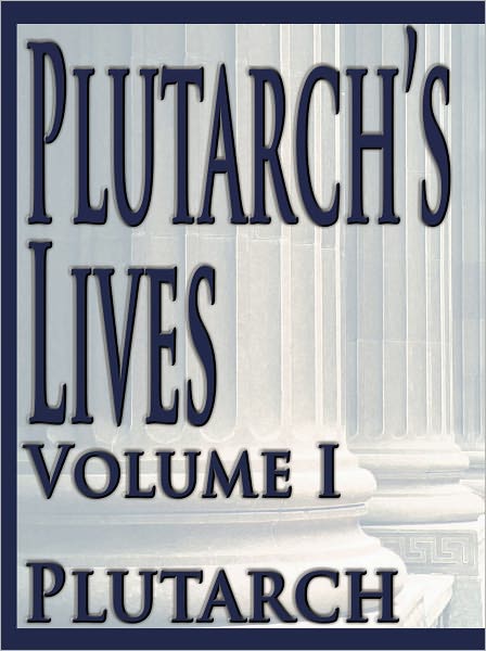 Plutarch's Lives Volume I