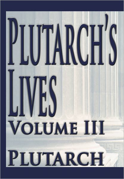 Plutarch's Lives Volume III