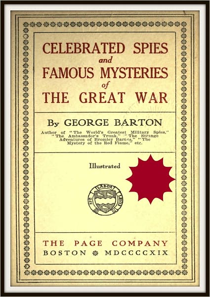Celebrated Spies and Famous Mysteries of the Great War