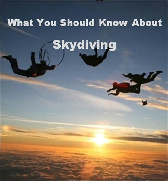 What You Should Know About Skydiving