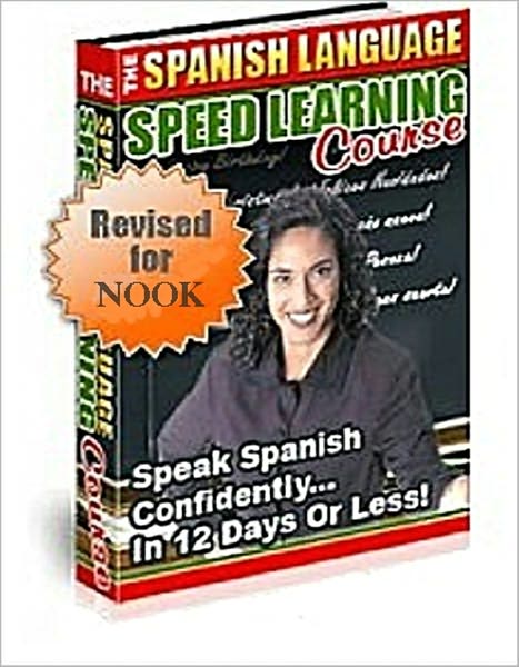 The Spanish Language Speed Learning Course - Learn Spanish in 12 Days