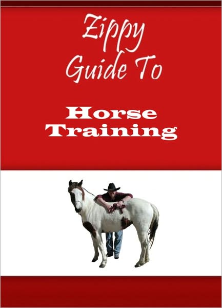 Zippy Guide To Horse Training