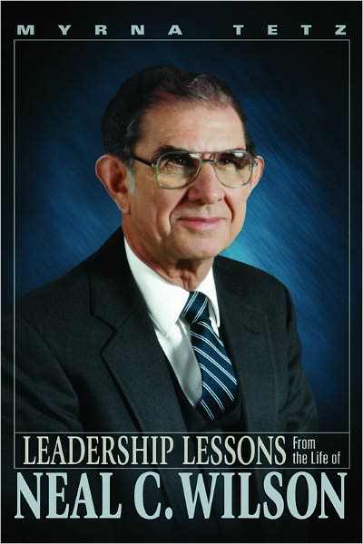 Leadership Lessons from the Life of Neal C. Wilson