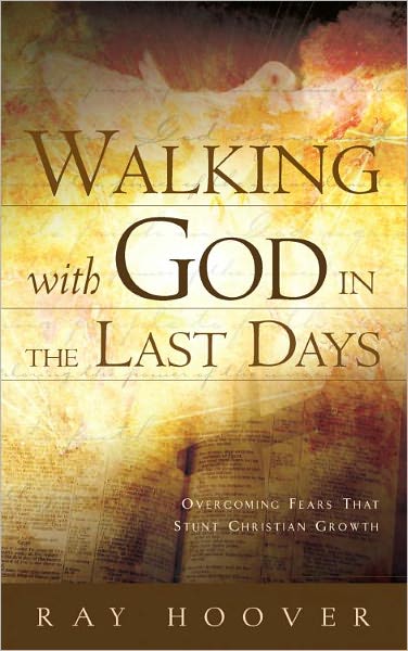 Walking With God in the Last Days