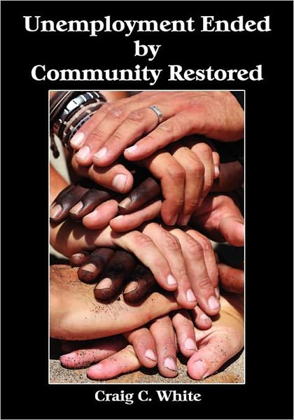Unemployment Ended by Community Restored