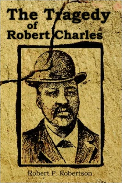 Mob Rules in New Orleans Robert Charles and his Fight to Death, the Story of His Life, Burning Human Beings Alive, Other Lynchings Statistics