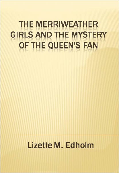 The Merriweather Girls and the Mystery of the Queen's Fan w/Direct link technology (A Detective Classic)