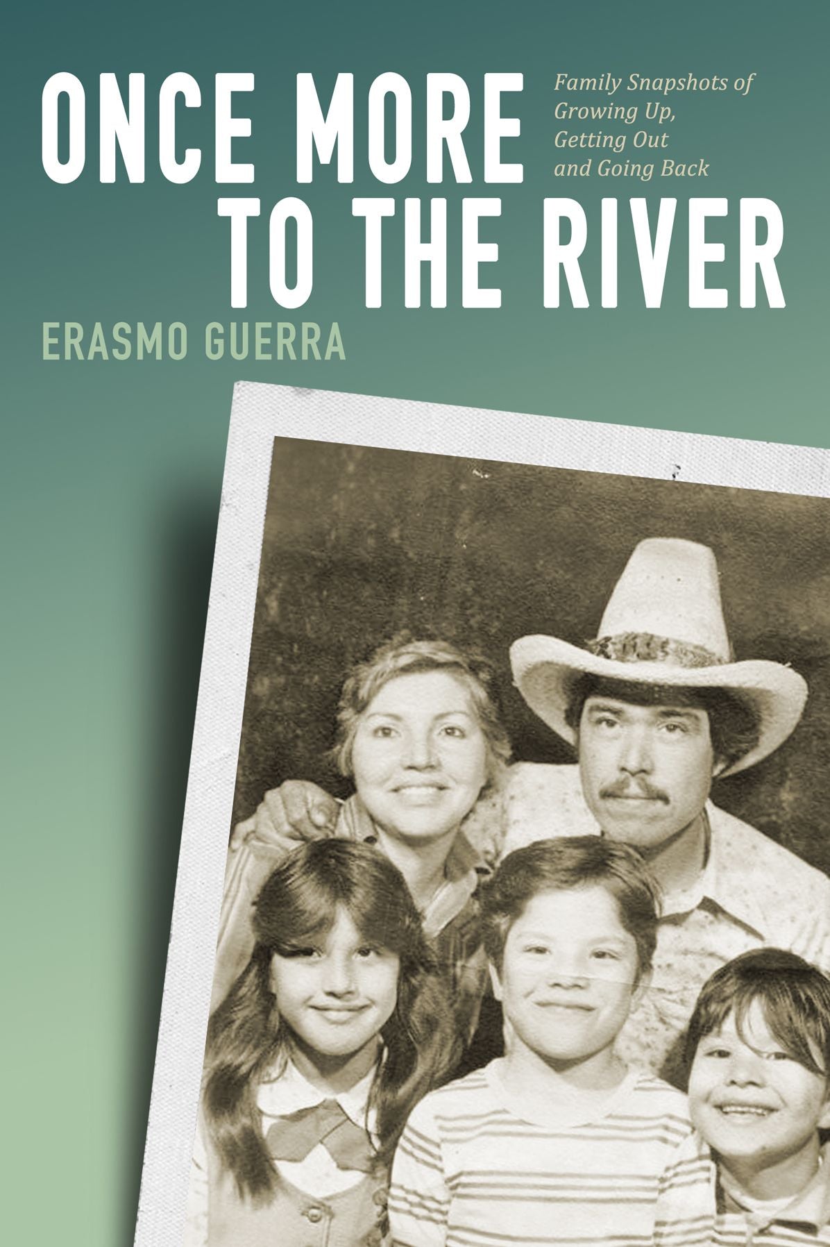 Once More to the River: Family Snapshots of Growing Up, Getting Out and Going Back
