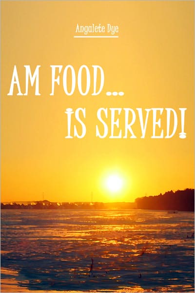 AM Food... is Served!