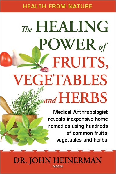 The Healing Power of Fruits, Vegetables and Herbs