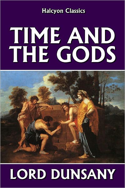 Time and the Gods by Lord Dunsany