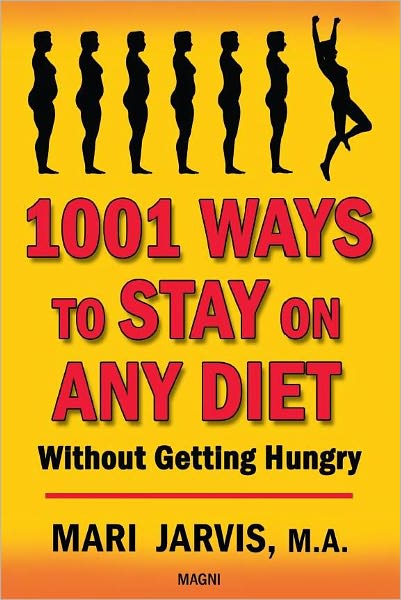 1001 Ways to Stay on Any Diet Without Getting Hungry