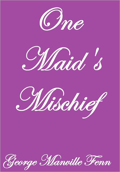 One Maid's Mischief