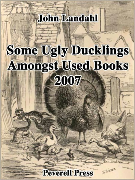 Some Ugly Ducklings Amongst Used Books, 2007