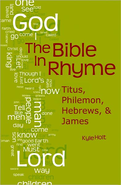 The Bible in Rhyme: Titus, Philemon, Hebrews and James