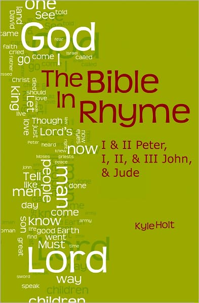 The Bible in Rhyme: I Peter, II Peter, I John, II John, III John and Jude