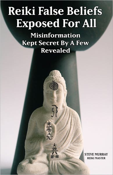 Reiki False Beliefs Exposed For All Misinformation Kept Secret By a Few Revealed