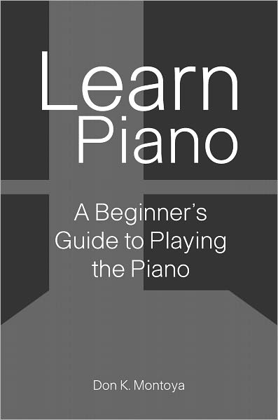 Learn Piano: A Beginner's Guide to Playing the Piano