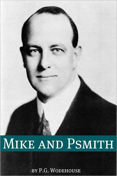Mike and Psmith (Annotated with biography about the life and times of P.G. Wodehouse)