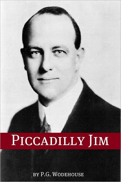 Piccadilly Jim (Annotated with biography about the life and times of P.G. Wodehouse)