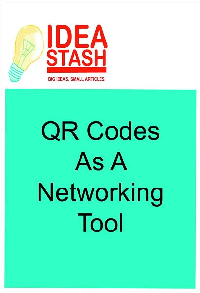 Scan Me! QR Codes as a Networking Tool (Article)