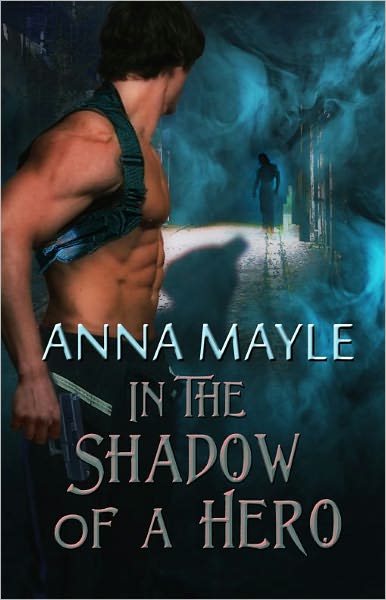 In the Shadow of a Hero [Male/Male Gay Erotic Romance Suspense] by Anna Mayle