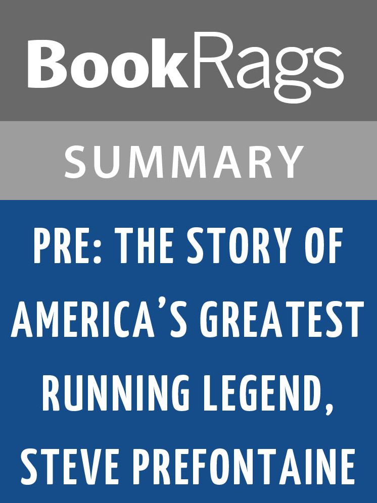 Pre: The Story of America's Greatest Running Legend, Steve Prefontaine by Tom Jordan l Summary & Study Guide