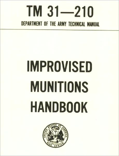 Improvised Munitions Handbook, Plus 500 free US military manuals and US Army field manuals when you sample this book