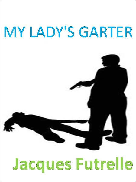 MY LADY'S GARTER w/Direct link technology (A Classic Thriller)