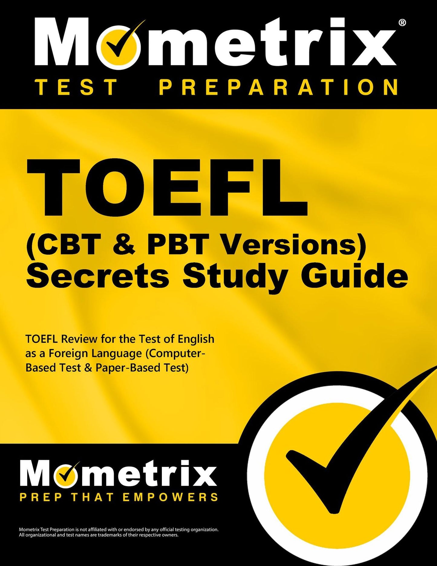 TOEFL Secrets (Computer-Based Test CBT & Paper-Based Test PBT Version) Study Guide: TOEFL Exam Review for the Test Of English as a Foreign Language