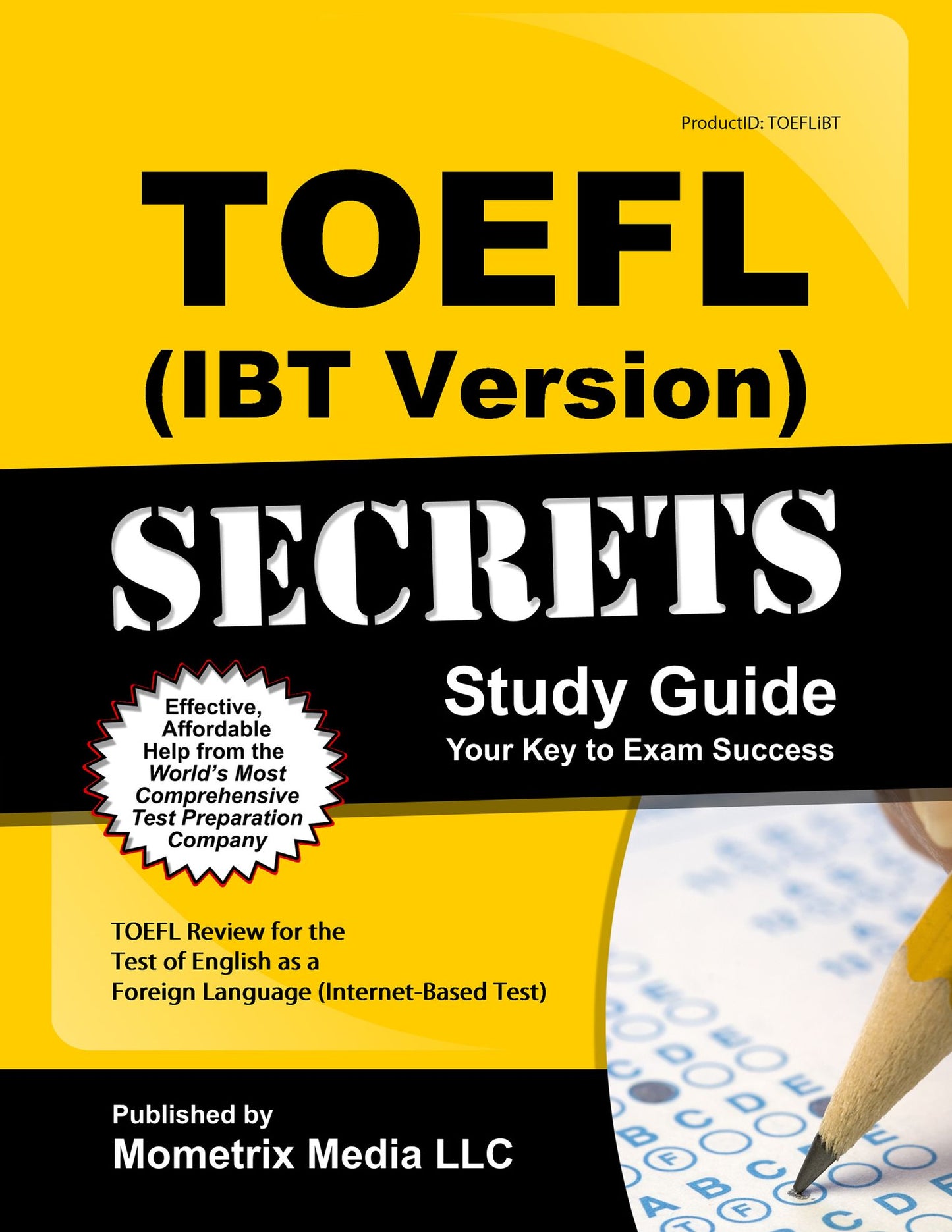 TOEFL Secrets (Internet-Based Test iBT Version) Study Guide: TOEFL Exam Review for the Test Of English as a Foreign Language