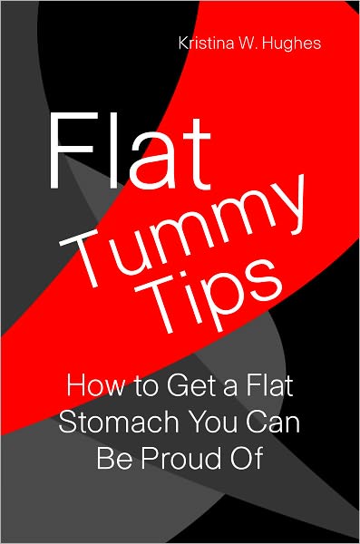 Flat Tummy Tips: How to Get a Flat Stomach You Can Be Proud Of