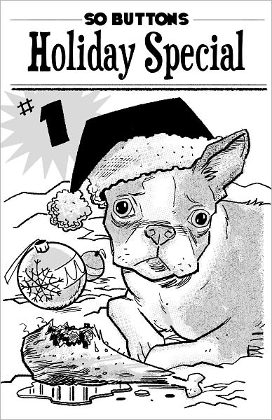 So Buttons Holiday Special #1 (simple touch/b&w edition)